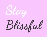 Stay Blissful