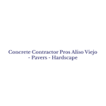 Concrete Contractor Pros Aliso Viejo - Pavers - Hardscape