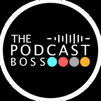 The Podcast Boss